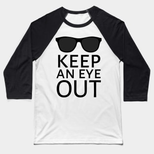 Keep An Eye Out Baseball T-Shirt